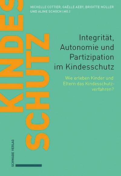 Integrität, Autonomie und Partizipation im Kindesschutz