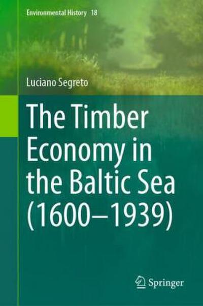 The Timber Economy in the Baltic Sea (1600-1939)