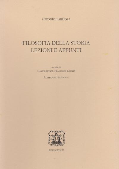 Labriola, A: Filosofia della storia. Lezioni e appunti