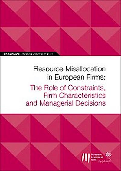 EIB Working Papers 2018/06 - Resource Misallocation in European Firms