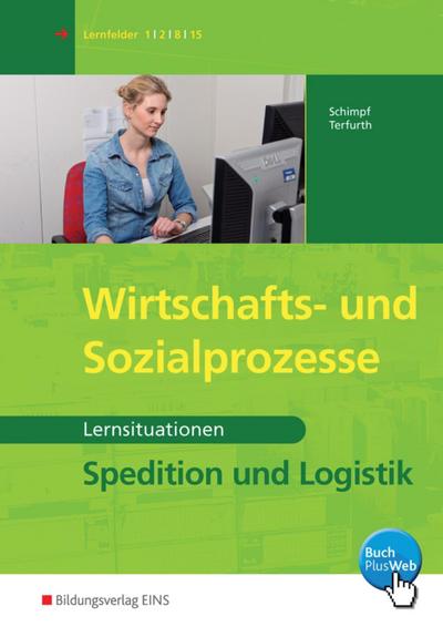 Spedition und Logistik, Wirtschafts- und Sozialprozesse, Lernsituationen