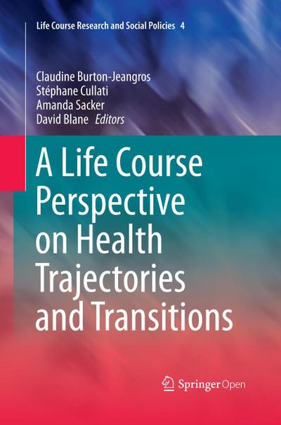 A Life Course Perspective on Health Trajectories and Transitions