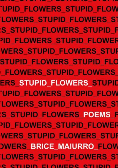 Stupid Flowers