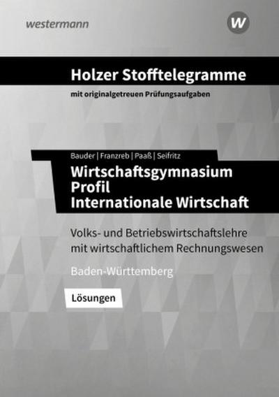 Holzer Stofftelegramme Wirtschaftsgymnasium. Lösungen. Baden-Württemberg