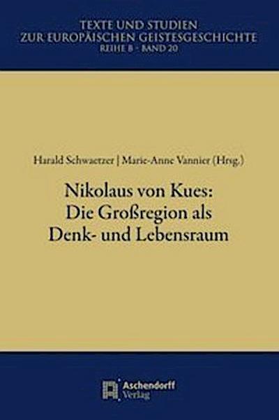 Nikolaus von Kues: Die Großregion als Denk- und Lebensraum