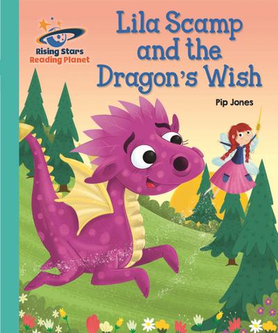 Reading Planet - Lila Scamp and the Dragon’s Wish - Turquoise: Galaxy