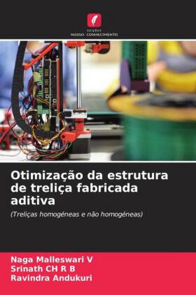 Otimização da estrutura de treliça fabricada aditiva