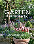 Ein Garten ist niemals fertig