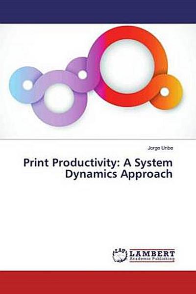 Print Productivity: A System Dynamics Approach