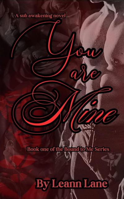 You Are Mine (Bound to Me, #1)