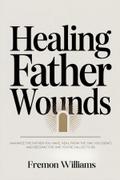 Healing Father Wounds