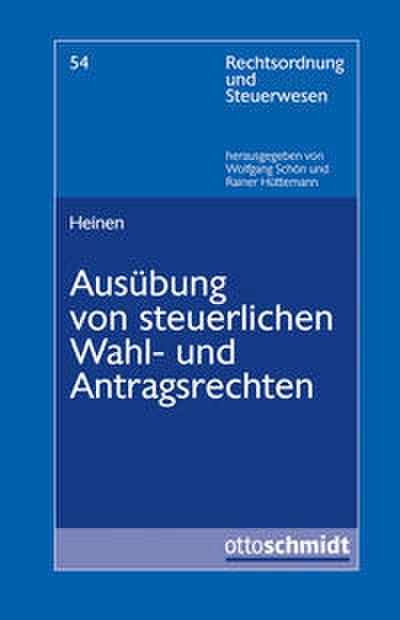 Ausübung von steuerlichen Wahl- und Antragsrechten