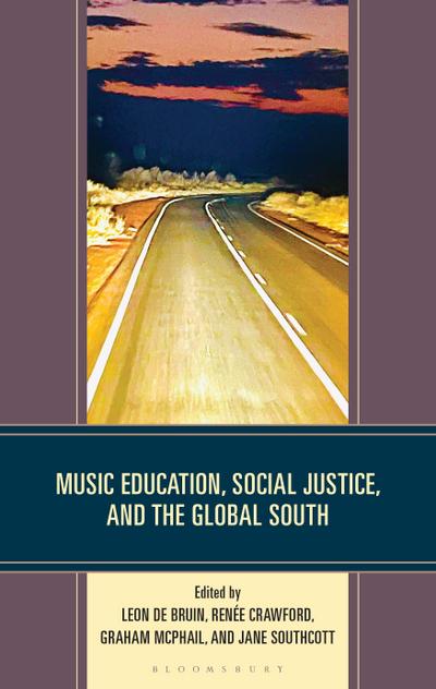 Music Education, Social Justice, and the Global South