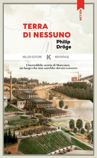 Terra di nessuno. L’incredibile storia di Moresnet, un luogo che non sarebbe dovuto esistere
