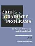 2011 Graduate Programs in Physics, Astronomy, and Related Fields