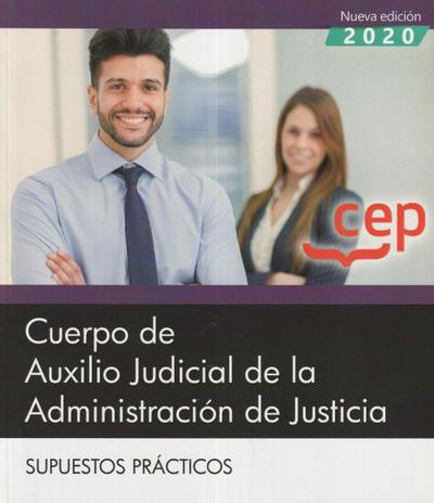 Cuerpo de auxilio judicial de la administración de justicia : supuestos prácticos