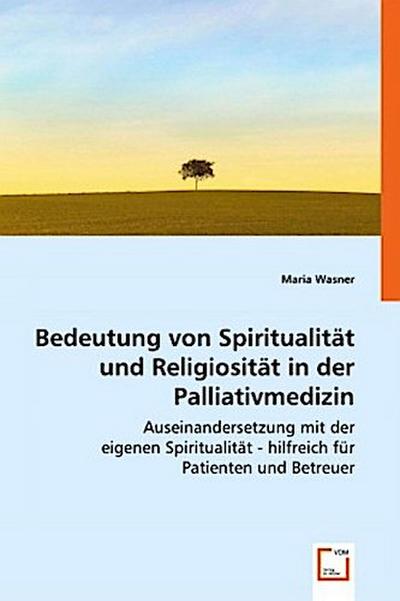 Bedeutung von Spiritualität und Religiosität in der Palliativmedizin