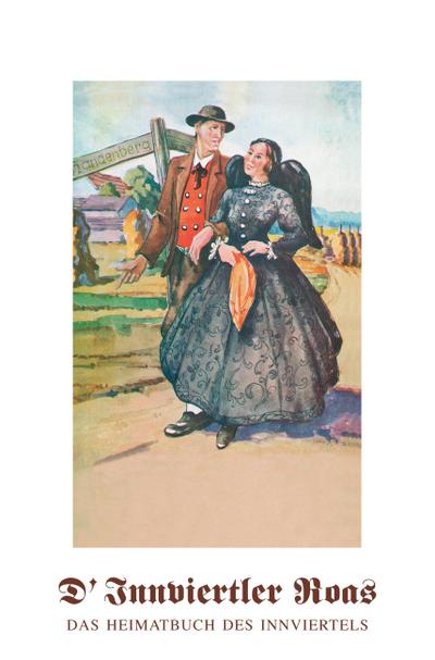 D’Innviertler Roas - Das Heimatbuch des Innviertels