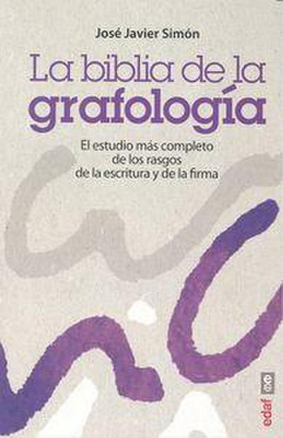 La biblia de la grafología : el estudio más completo de los rasgos de la escritura y de la firma