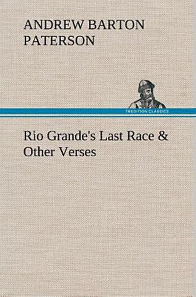 Rio Grande’s Last Race & Other Verses