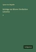 Beiträge zur älteren Tirolischen Literatur