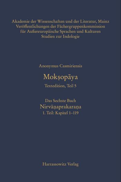 Mok¿opaya - Textedition, Teil 5, Das Sechste Buch: Nirva¿aprakara¿a. 1. Teil: Kapitel 1-119