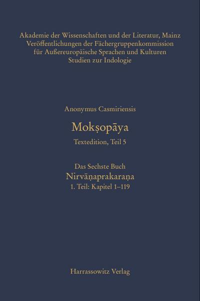 Mok¿opaya - Textedition, Teil 5, Das Sechste Buch: Nirva¿aprakara¿a. 1. Teil: Kapitel 1-119