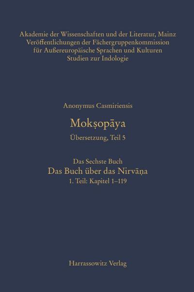 Mok¿opaya. Übersetzung, Teil 5, Das Sechste Buch. Das Buch über das Nirva¿a. 1. Teil: Kapitel 1-119