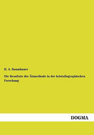 Die Resultate der Ätzmethode in der kristallographischen Forschung