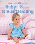 Das große Nähbuch - Baby - & Kinderkleidung