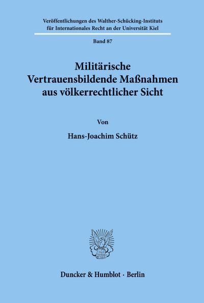 Militärische Vertrauensbildende Maßnahmen aus völkerrechtlicher Sicht.