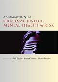 A Companion to Criminal Justice, Mental Health and Risk