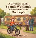 A Boy Named Mike Spends Weekends at Mommom’s and Poppop’s