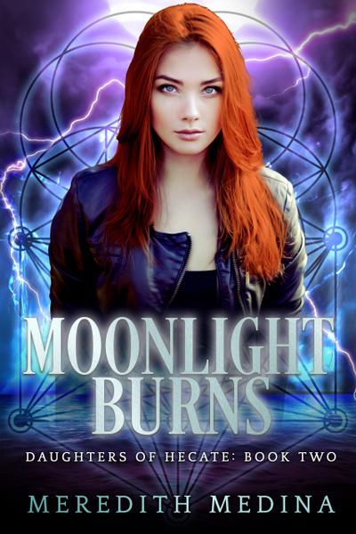 Moonlight Burns: A Paranormal Urban Fantasy Series (Daughters of Hecate, #2)