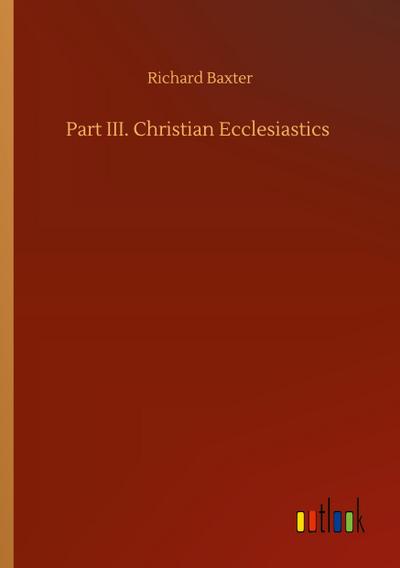 Part III. Christian Ecclesiastics