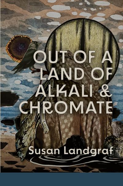 Out of a Land of Alkali & Chromate