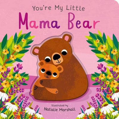 You’re My Little Mama Bear