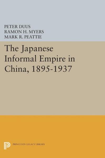 The Japanese Informal Empire in China, 1895-1937