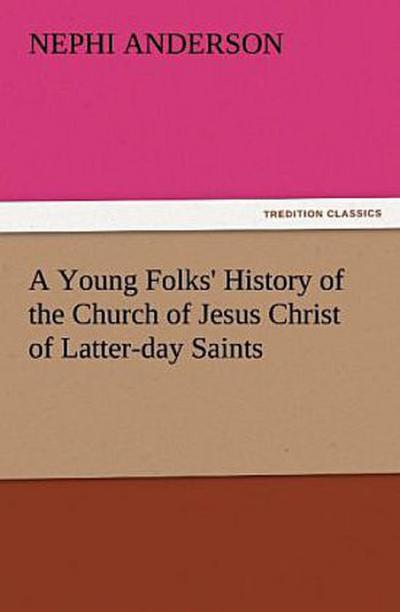 A Young Folks’ History of the Church of Jesus Christ of Latter-day Saints