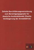 Zehnte Durchführungsverordnung zum Bereinigungsgesetz für deutsche Auslandsbonds (Zweite Verlängerung der Anmeldefrist)