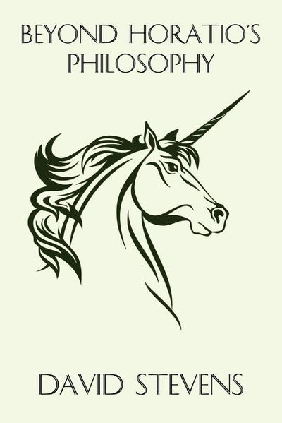 Beyond Horatio’s Philosophy