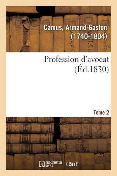 Profession d’Avocat. Tome 2