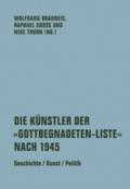 Die Künstler der ’Gottbegnadeten-Liste’ nach 1945
