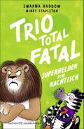 Trio total fatal: Superhelden zum Nachtisch