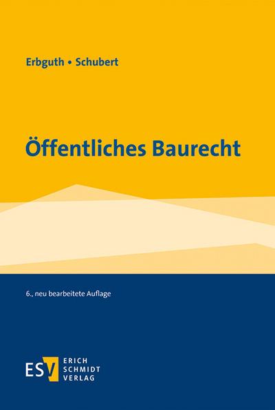 Öffentliches Baurecht: mit Bezügen zum Umwelt- und Raumplanungsrecht