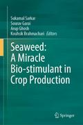Seaweed: A Miracle Bio-stimulant in Crop Productio