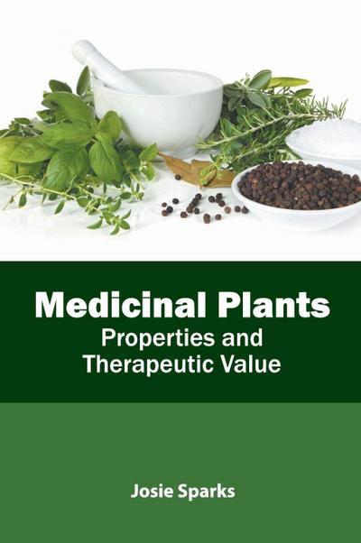 Medicinal Plants: Properties and Therapeutic Value