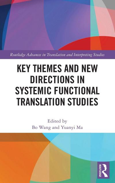 Key Themes and New Directions in Systemic Functional Translation Studies