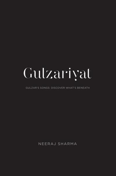 Gulzariyat - Gulzar’s Songs: Discover What’s Beneath