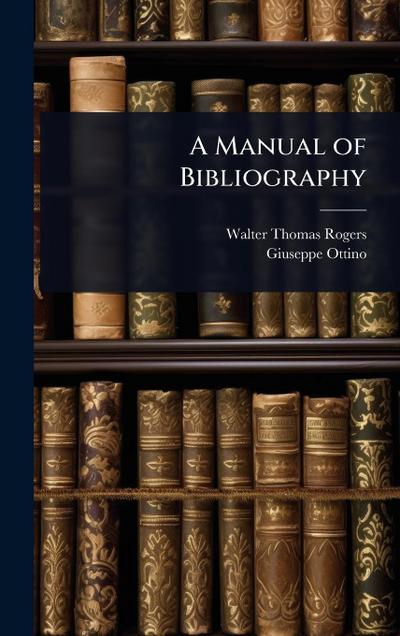 A Manual of Bibliography